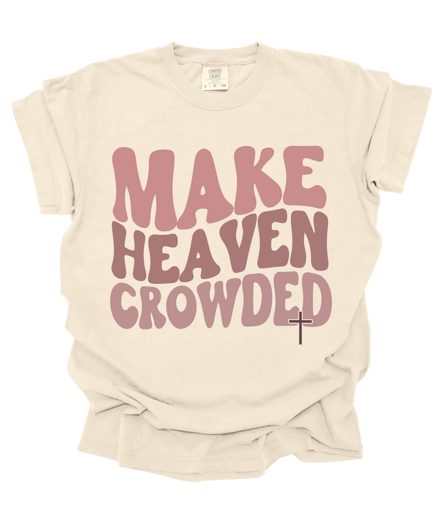 Make Heaven Crowded T-Shirt