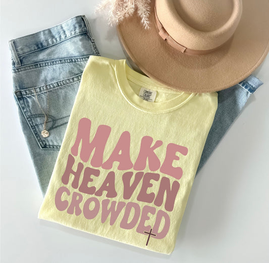 Make Heaven Crowded T-Shirt