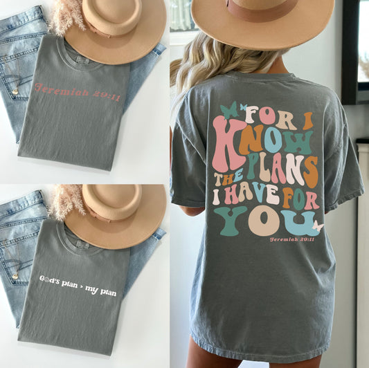 For I Know The Plans I Have For You T-Shirt