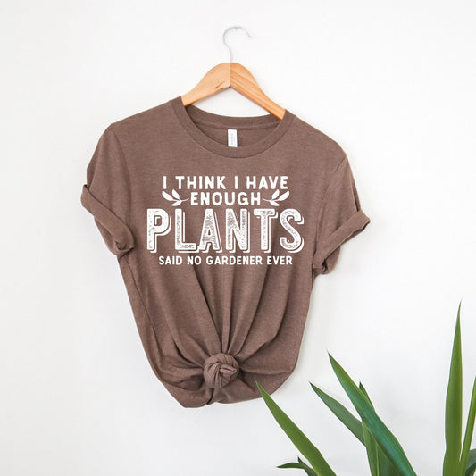 I Think I Have Enough Plants