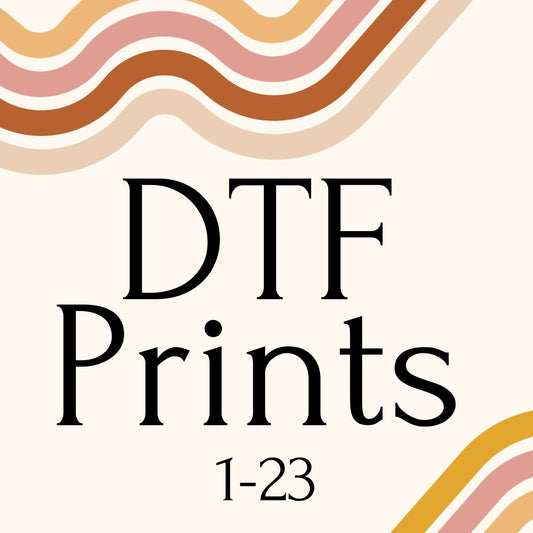 DTF Prints (Quantity 1-23)