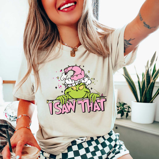 I Saw That Grinch T-Shirt