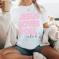 Jesus Loves You and So Do I Taylor Jade T-Shirt