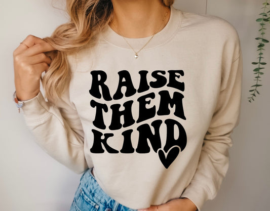Raise Them Kind Crewneck
